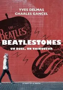 Charles Gancel, Yves Delmas, "BeatleStones: Un duel, un vainqueur"