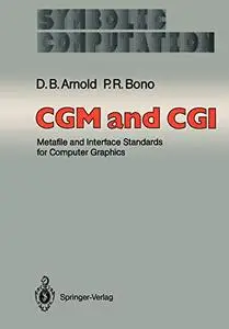 CGM and CGI: Metafile and Interface Standards for Computer Graphics