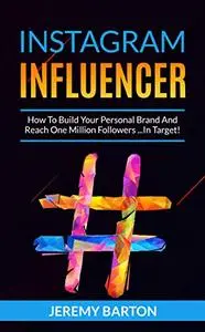 INSTAGRAM INFLUENCER: How To Build Your Personal Brand And Reach One Million Followers ...In Target!