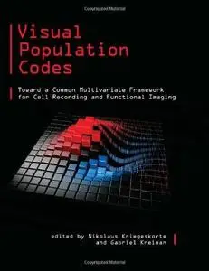 Visual Population Codes: Toward a Common Multivariate Framework for Cell Recording and Functional                 Imaging