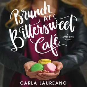 «Brunch at Bittersweet Cafe» by Carla Laureano