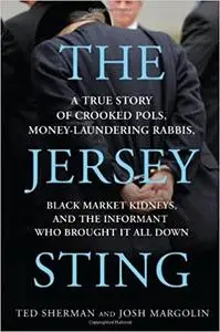 The Jersey Sting: A True Story of Crooked Pols, Money-Laundering Rabbis