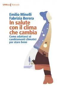 Emilio Minelli, Fabrizia Berera - In salute con il clima che cambia