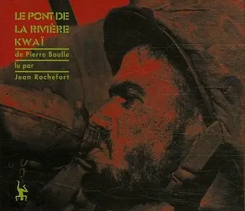 Pierre Boulle, "Le pont de la rivière Kwaï" (repost)