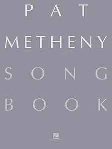 Pat Metheny Songbook: Lead Sheets (Guitar Book) by Pat Metheny (Repost)
