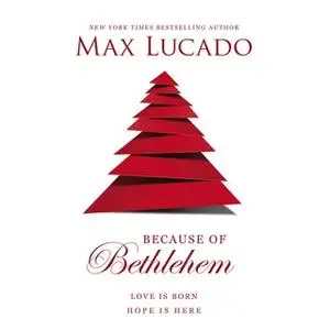 «Because of Bethlehem» by Max Lucado