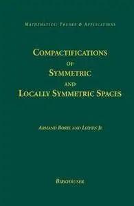 Compactifications of Symmetric and Locally Symmetric Spaces (Repost)