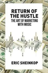Return of the Hustle: The Art of Marketing with Music