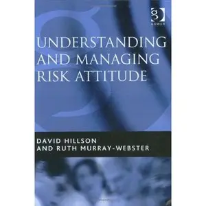  David Hillson, Understanding And Managing Risk Attitude