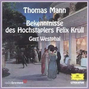 Thomas Mann - Bekenntnisse des Hochstaplers Felix Krull