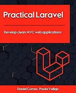 Practical Laravel: Develop clean MVC web applications