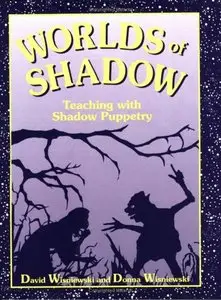 Worlds of Shadow: Teaching with Shadow Puppetry