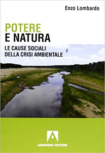 Potere e natura. Le cause sociali della crisi ambientale - Enzo Lombardo