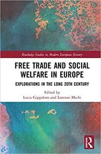 Free Trade and Social Welfare in Europe: Explorations in the Long 20th Century