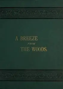 «A Breeze from the Woods, 2nd Ed» by W.C. Bartlett