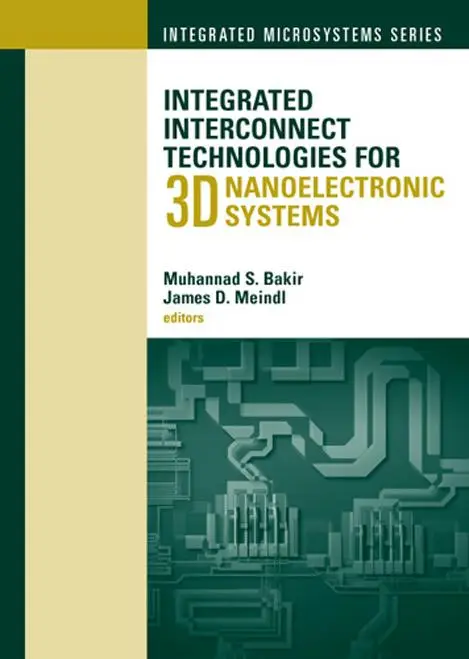 Integrated Interconnect Technologies for 3D Nanoelectronic Systems (repost)