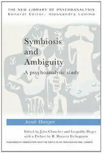 Symbiosis and Ambiguity: A Psychoanalytic Study (repost)