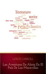 «Las aventuras de Alicia en el País de las Maravillas» by Lewis Carroll