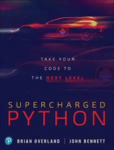 Supercharged Python: Take Your Code to the Next Level (Repost)