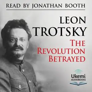 The Revolution Betrayed: What Is the Soviet Union and Where Is It Going? [Audiobook]