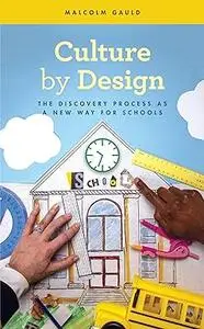 Culture by Design: The Discovery Process as a New Way for Schools