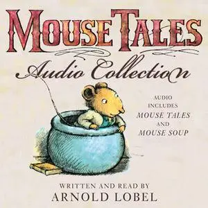 «The Mouse Tales Audio Collection» by Arnold Lobel