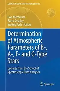 Determination of Atmospheric Parameters of B-, A-, F- and G-Type Stars: Lectures from the School of Spectroscopic Data Analyses