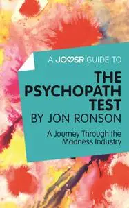 «A Joosr Guide to The Psychopath Test by Jon Ronson» by Joosr