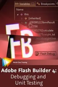 Adobe Flash Builder 4: Debugging and Unit Testing (Optimize Your Code) [repost]