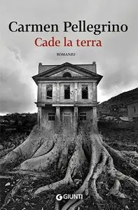 Carmen Pellegrino - Cade la terra