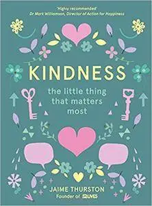 Kindness - The Little Thing that Matters Most