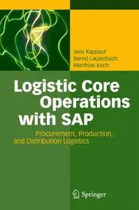 Logistic Core Operations with SAP: Procurement, Production and Distribution Logistics