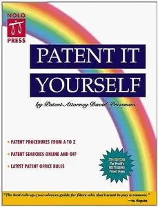 Patent It Yourself (7th ed) by  David Pressman