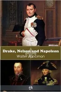«Drake, Nelson and Napoleon» by Walter Runciman