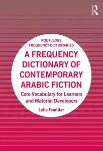 A Frequency Dictionary of Contemporary Arabic Fiction: Core Vocabulary for Learners and Material Developers