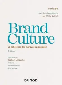 Daniel Bô, "Brand culture : La cohérence des marques en question", 2e éd.