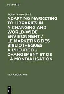Adapting Marketing to Libraries in a Changing and World-Wide Environment