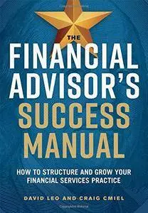 The Financial Advisor's Success Manual