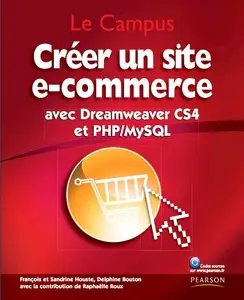 François Houste, Delphine Bouton, "Créer un site e-commerce: avec Dreamweaver CS4 et PHP/MySQL" + Fichiers Exemples (repost)