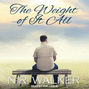 «The Weight Of It All» by N.R. Walker