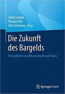 Die Zukunft des Bargelds: Perspektiven aus Wissenschaft und Praxis