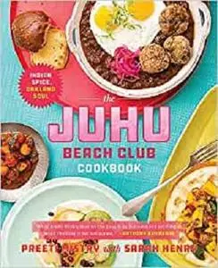 The Juhu Beach Club Cookbook: Indian Spice, Oakland Soul [Repost]