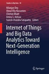Internet of Things and Big Data Analytics Toward Next-Generation Intelligence