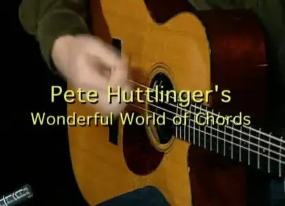Pete Huttlinger's - Wonderful World of Chord [repost]