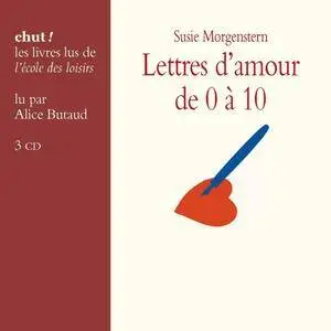 Susie Morgenstern, "Lettres d'amour de 0 à 10"