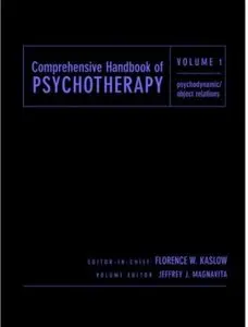 Comprehensive Handbook of Psychotherapy. Volume 1: Psychodynamic/Object Relations [Repost]