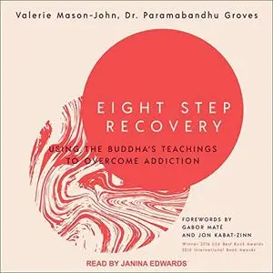 Eight Step Recovery: Using the Buddha's Teachings to Overcome Addiction [Audiobook]