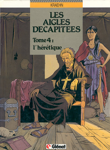 Les Aigles Décapitées - Tome 4 - L'heretique (Repost)