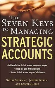 The Seven Keys to Managing Strategic Accounts (Repost)