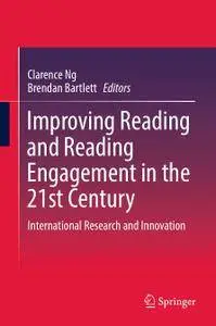 Improving Reading and Reading Engagement in the 21st Century: International Research and Innovation